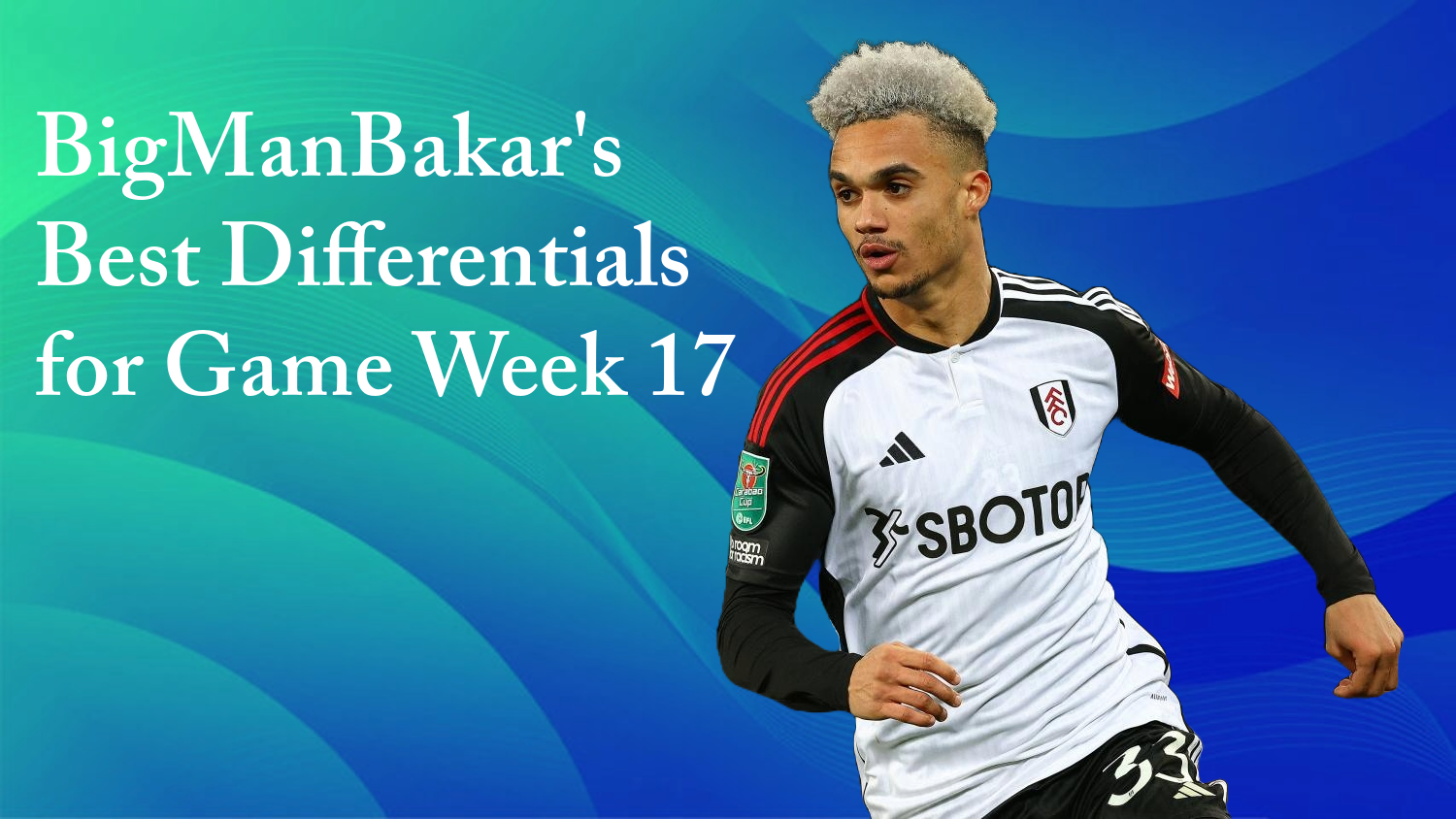 Game Week 17: BigManBakar’s Best Differentials